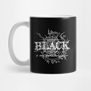 Black is my signature color 2 Mug